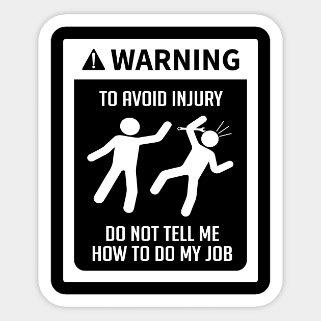 mechanic dont tell me how to do my job Sticker by HBfunshirts